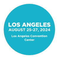 Join us in Los Angeles | August 25-27, 2024 at the Los Angeles Convention Center